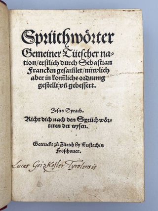 Sprüchwörter Gemeiner Tütscher nation…nüwlich aber in kommliche ordnung gestellt und gebessert.