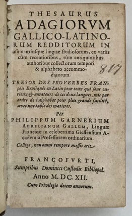 Item #09527 Thesaurus Adagiorum Gallico-Latinorum…Tresor Des Proverbes François Expliques en...