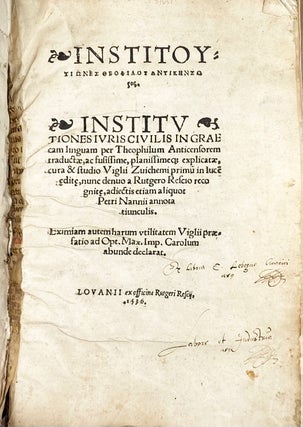 [Greek title] Institutiones Iuris Civilis In Graecam linguam per Theophilum Anticensorem traductae.