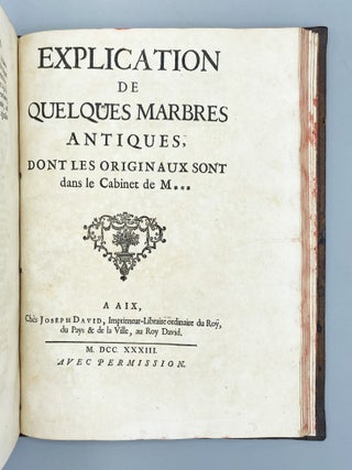 Item #11238 Explication De Quelques Marbres Antiques, Dont Les Originaux Sont dans le Cabinet de...