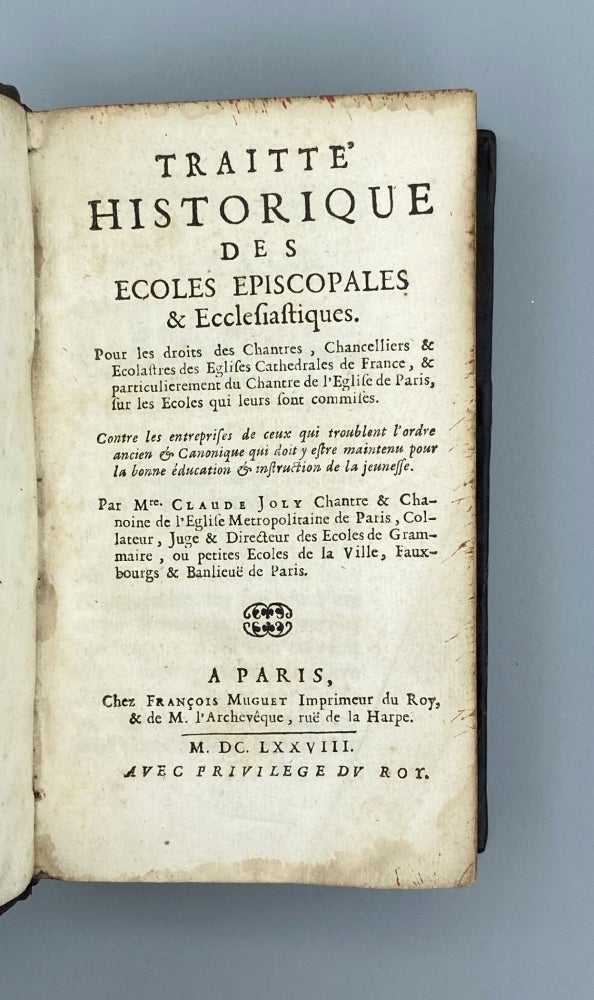 Item #11243 Traitté Historique Des Ecoles Episcopales & Ecclesiastiques. Claude Joly.