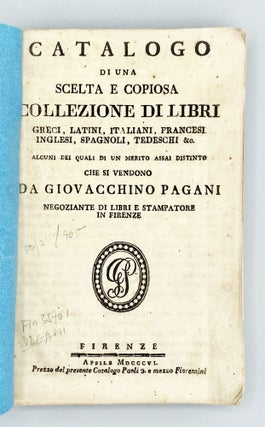 Item #11398 Catalogo Di Una Scelta E Copiosa Collezione Di Libri Greci, Latini, Italiani,...