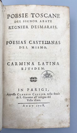 Poësies Francoises. [And:] Poesie Toscane. Poesias Castellanas Del Mismo. Carmina Latina Ejusdem.