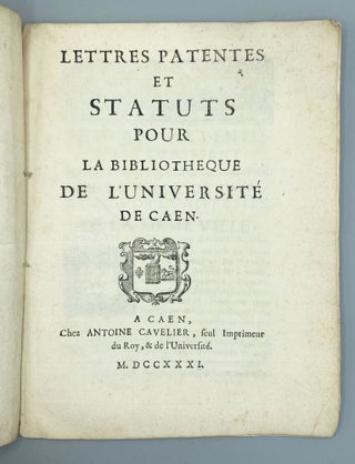 Item #11974 Lettres Patentes Et Statuts Pour La Bibliotheque De L’Université de Caen. Caen....