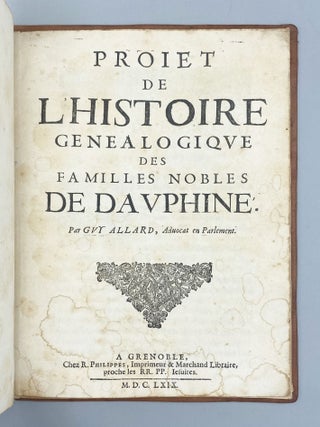 Item #12203 Proiet De L’Histoire Genealogiqve Des Familles Nobles De Davphiné. Guy Allard