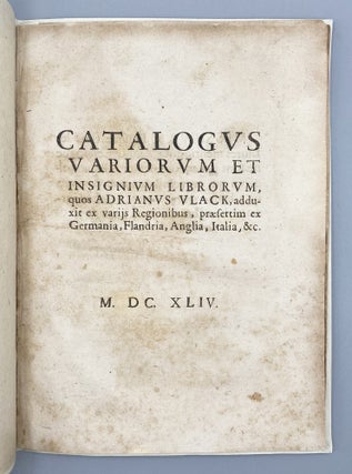 Catalogvs Variorvm Et Insignivm Librorvm, quos Adrianvs Vlack.