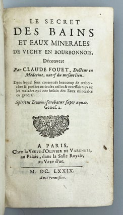 Item #12282 Le Secret Des Bains Et Eaux Minerales De Vichy. Claude Fouet