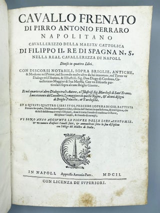Cavallo Frenato…Precede L’Opera Di Gio. Battista Ferraro suo padre…si tratta il modo di conseruar le Razze, disciplinar Caualli, & il modo di curargli.