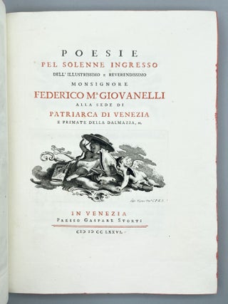Poesie Pel Solenne Ingresso Dell’Illustrissimo E Reverendissimo Monsignore Federico Ma. Giovanelli Alla Sede Di Patriarca Di Venezia.