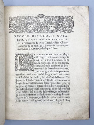 Recveil Des Choses Notables, qui ont esté faites à Bayonne, à l’entreueuë du Roy Treschrestien Charles neufieme…la Royne sa…mere, auec la Royne…sa sœur.