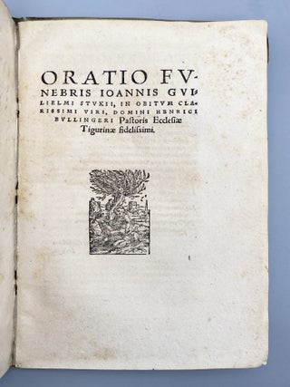 Narratio De Ortv, Vita, Et Obitv…Henrici Bvllingeri…. Accessere Carmina à viris bonis & doctis in eiusdem obitum scripta. Item Oratio Fvnebris…D. Ioanne Gvilielmo Stvkio.