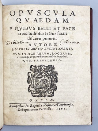 Opvscvla qvædam E Qvibvs Belli Et Pacis artes studiosus lector facilè discere poterit.