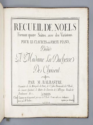 Recueil De Noels Formant quatre Suittes. avec des Variations. Pour Le Clavecin. et le Forte Piano.